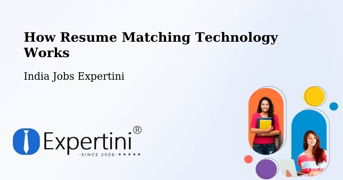 How Resume Matching Technology Works - India Jobs Expertini