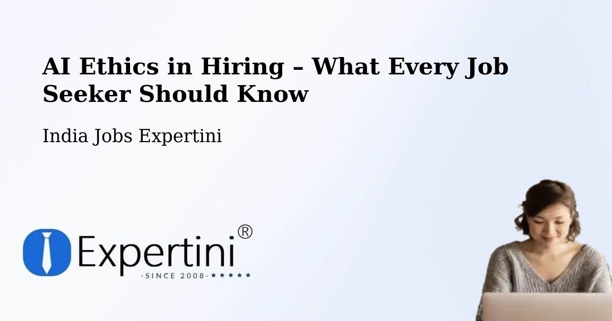 AI Ethics in Recruitment & Hiring – Kozhikode - Kozhikode, India Jobs Expertini